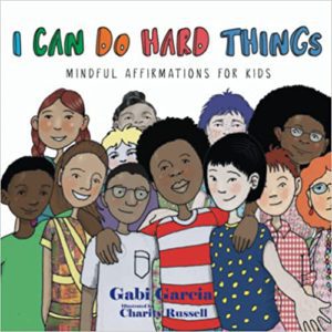 《I Can Do Hard Things: Mindful Affirmations for Kids》