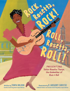 Rock, Rosetta, Rock! Roll, Rosetta, Roll!: Presenting Sister Rosetta Tharpe, the Godmother of Rock & Roll