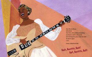 Rock, Rosetta, Rock! Roll, Rosetta, Roll!: Presenting Sister Rosetta Tharpe, the Godmother of Rock & Roll